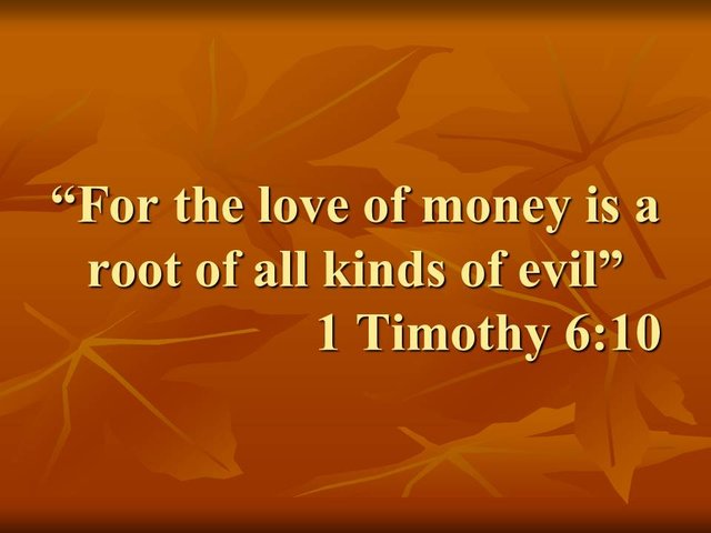 Understanding the bible. For the love of money is a root of all kinds of evil, 1 Timothy 6,10. Exegesis and explanation..jpg