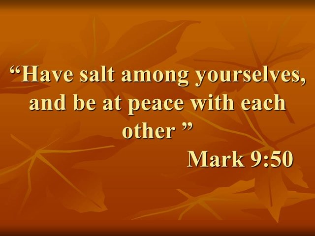 Bible study. Have salt among yourselves, and be at peace with each other. Mark 9,50.jpg