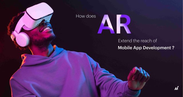 2_How Does AR Extend The Reach Of Mobile App Development.jpg