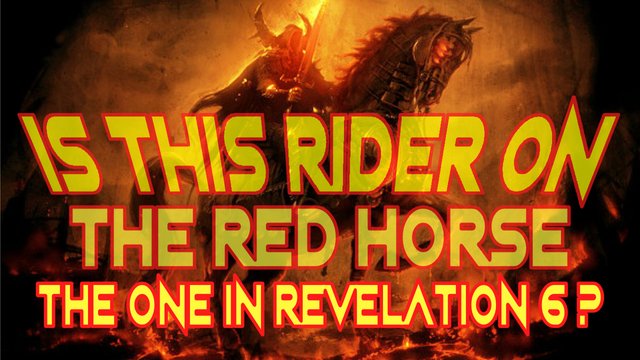 Is This Rider On The Red Horse The One In Revelation 6.jpg