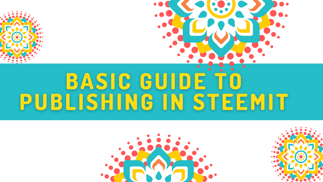 BASIC GUIDE TO PUBLISHING IN STEEMIT.png