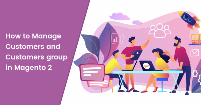 How-to-manage-customers-and-customers-group-in-Magento-2.png