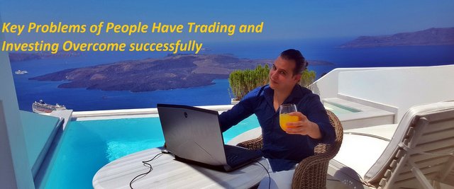 Key Problems of People Have Trading and Investing Overcome successfully.jpg