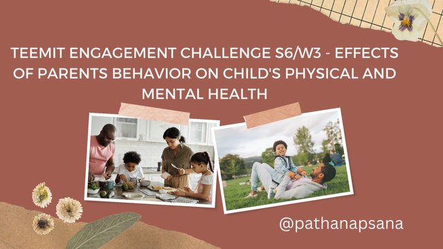 teemit Engagement Challenge S6W3 - Effects of parents behavior on child's physical and mental health.jpg