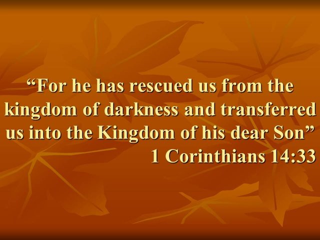 Daily Bible reading. For he has rescued us from the kingdom of darkness. Colossians 1,13.jpg