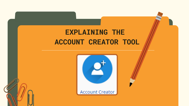 EXPLAINING THE ACCOUNT CREATOR TOOL.png