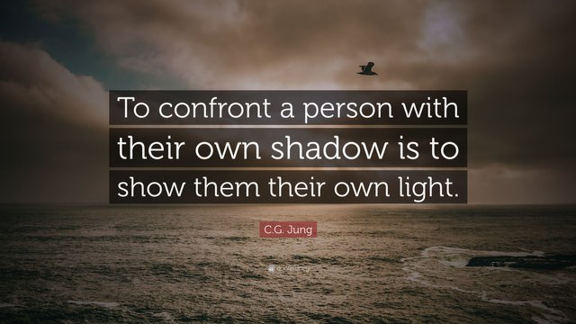 4702309-C-G-Jung-Quote-To-confront-a-person-with-their-own-shadow-is-to.jpg