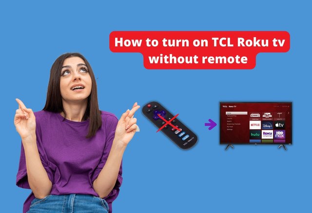 How to turn on TCL Roku tv without remote .jpg