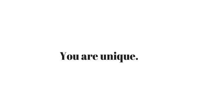 You are unique..jpg