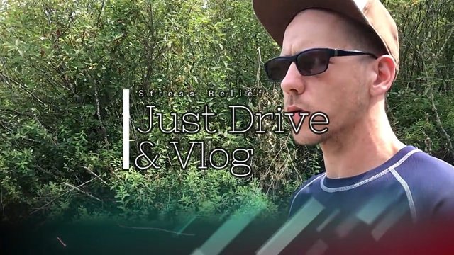 Drive & Vlog - Stress Relief