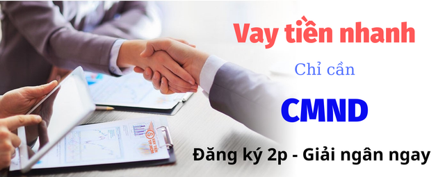 Vay tiền nhanh chỉ cần CMND