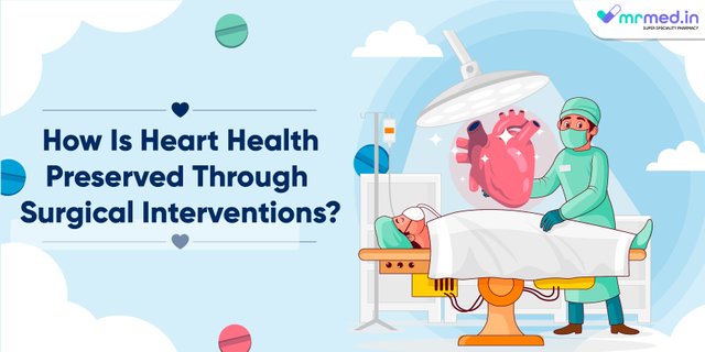 How Is Heart Health Preserved Through Surgical Interventions-05.jpg