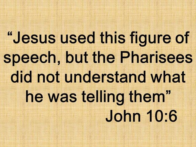 Spiritual mystery. Jesus used this figure of speech, but the Pharisees did not understand what he was telling them.jpg