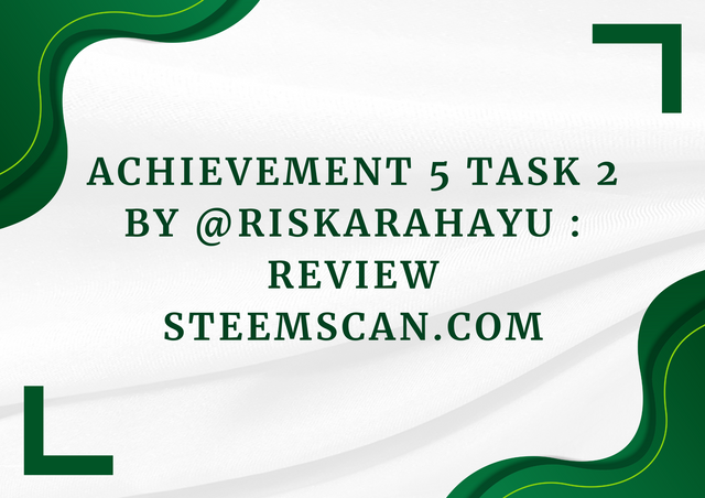Achievement 5 Task 2 by @riskarahayu  Review Steemscan.com.png