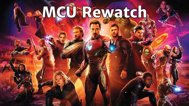 Rewatching The Entire MCU Before Avengers: Endgame? It May Be Too Late