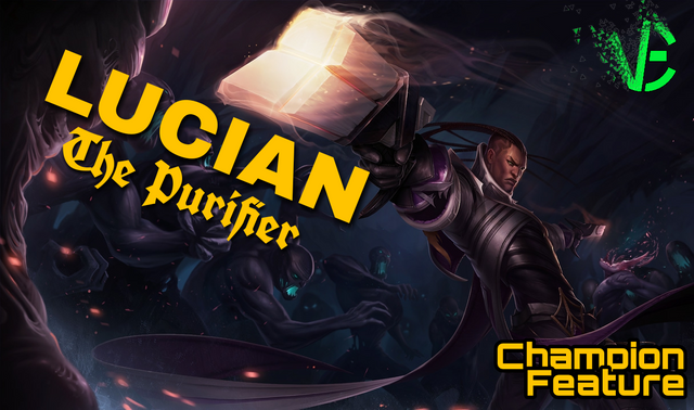 Integration mordant promotion Champion Feature: Lucian, The Purifier — Steemit