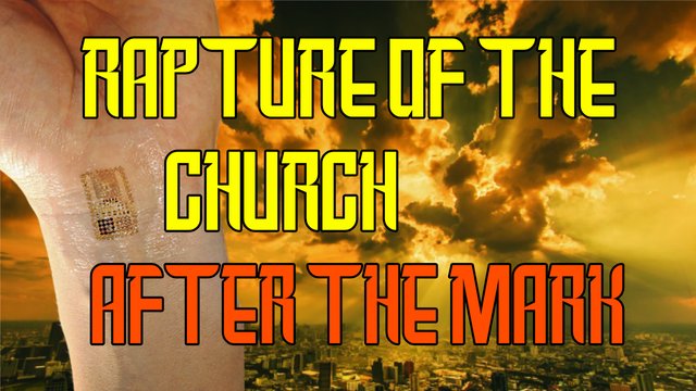 Rapture Of The Church After The Mark.jpg