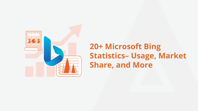 20+-Microsoft-Bing-Statistics–-Usage,-Market-Share,-and-More-Social-Share.png