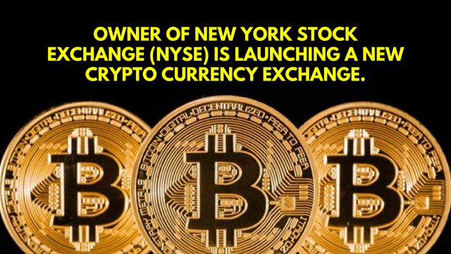 Owner of New York Stock Exchange (NYSE) Is Launching a New Crypto Currency Exchange..jpg