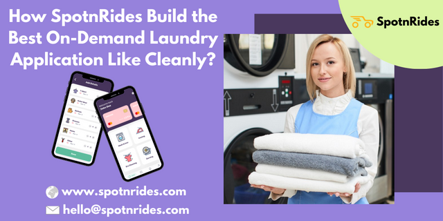 How SpotnRides Build the Best On-Demand Laundry Application Like Cleanly_.png