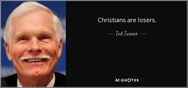 quote-christians-are-losers-ted-turner-130-85-98.jpg