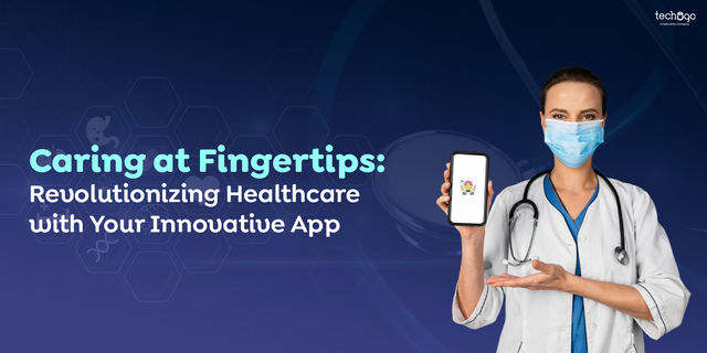 Caring-at-Fingertips-Revolutionizing-Healthcare-with-Your-Innovative-App-.png