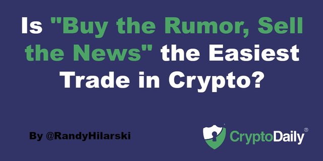 buy-rumor-sell-news-crypto-randy-hilarski.jpg