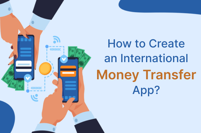 How to Create an International Money Transfer App.png