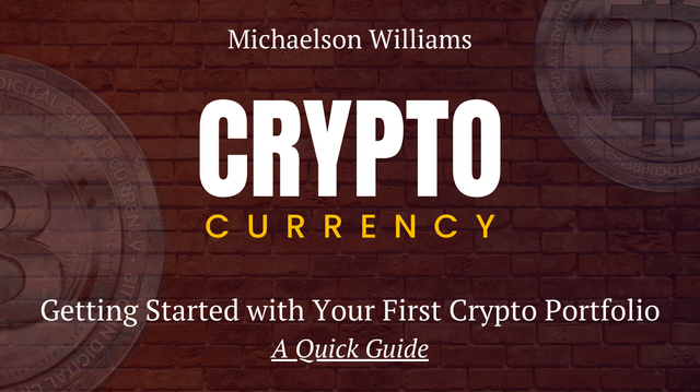 Getting Started with Your First Crypto Portfolio, A quick guide by Michaelson Williams.png