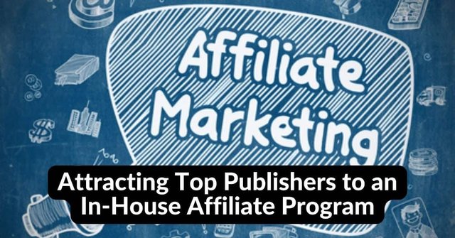 Attracting-Top-Publishers-to-an-In-House-Affiliate-Program.jpg