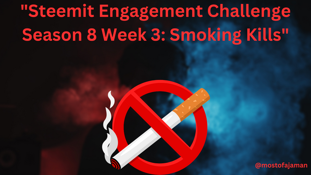 Steemit Engagement Challenge Season 8 Week 3 Smoking Kills (1).png