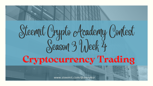 Steemit Crypto Academy Contest Season 3 Week 4 - Cryptocurrency Trading.png