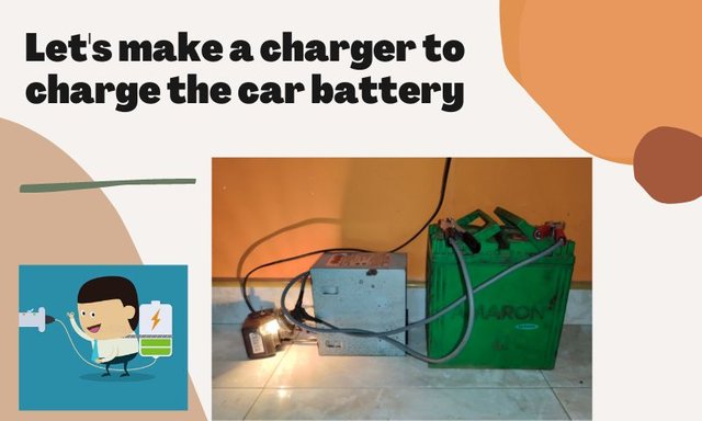 Let's make a charger to charge the car battery.jpg