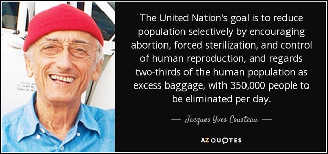 quote-the-united-nation-s-goal-is-to-reduce-population-selectively-by-encouraging-abortion-jacques-yves-cousteau-117-79-63.jpg