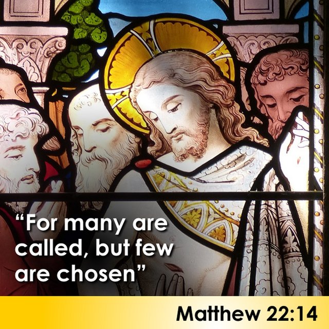 Jesus said in the bible, for many are called, but few are chosen.jpg