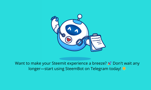 Want to make your Steemit experience a breeze __ Don't wait any longer—start using SteemBot on Telegram today! __.png