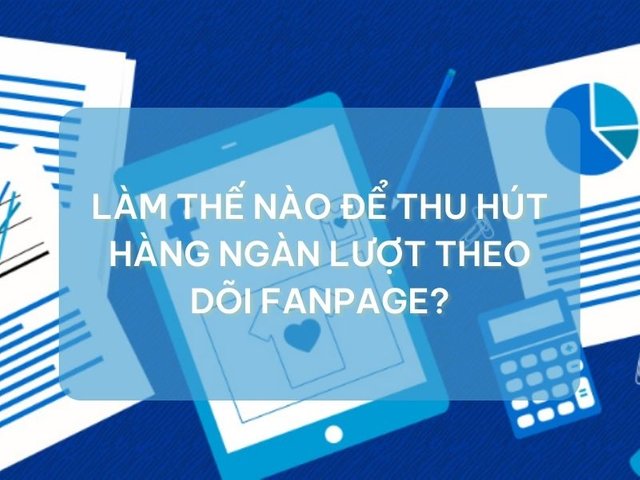 lam-the-nao-de-thu-hut-hang-ngan-luot-theo-doi-fanpage.jpg