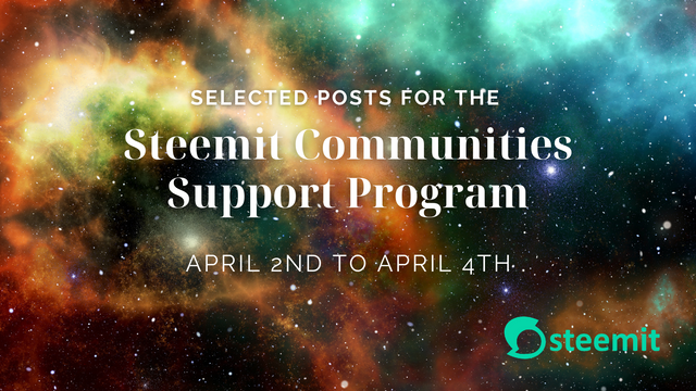 Selected Posts for the Steemit Communities Support Program (1).png