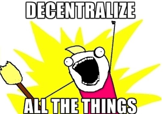 decentralize_all_the_things.jpg