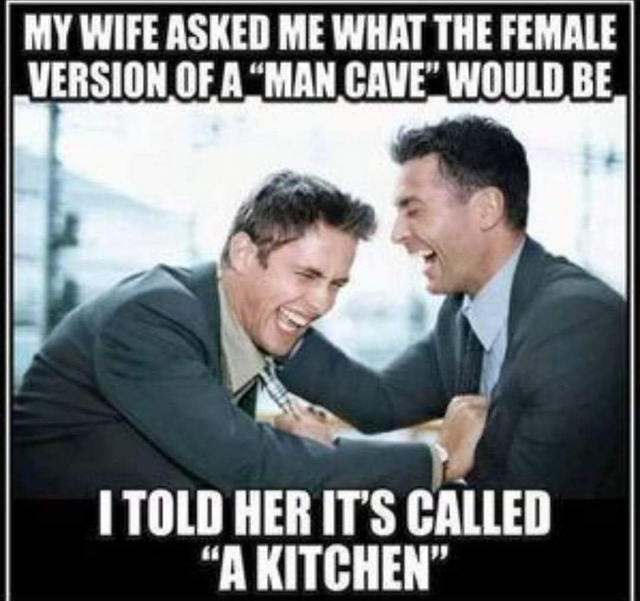 Kitchen is the woman cave.png