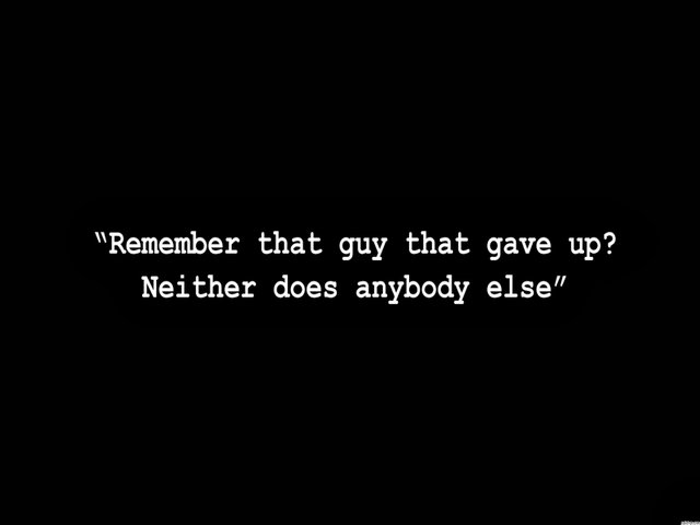 Remember that guy that gave up Neither does anybody else.jpg