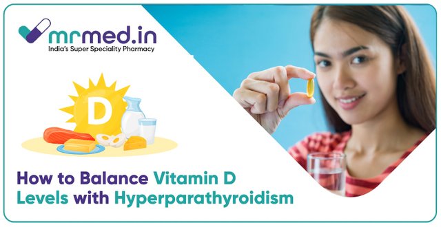 How to Balance Vitamin D Levels with Hyperparathyroidism.jpg