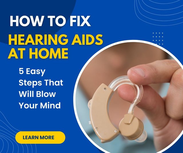How to Fix Hearing Aids at Home 5 Easy Steps That Will Blow Your Mind.jpg