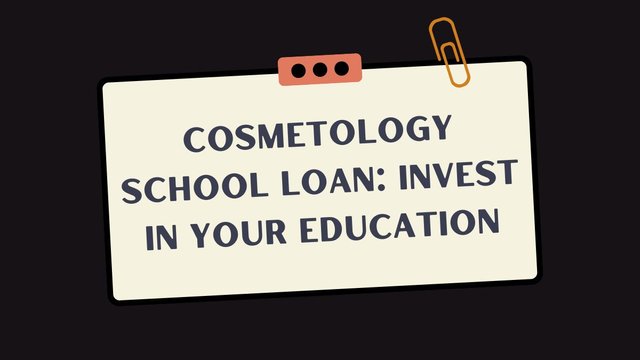 Cosmetology School Loan Invest in Your Education.jpg