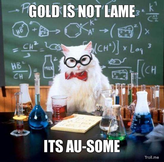 gold-is-not-lame-its-ausome.jpg