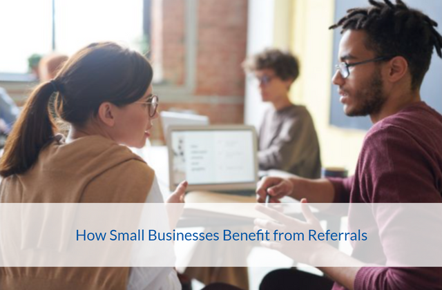 How Small Businesses Benefit from Referrals.png