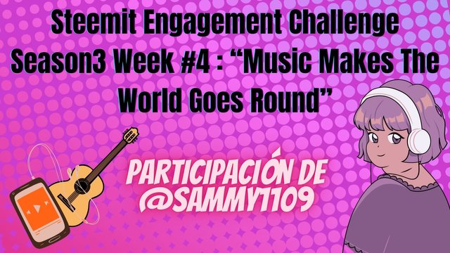 Steemit Engagement Challenge Season3 Week #4  “Music Makes The World Goes Round”.jpg