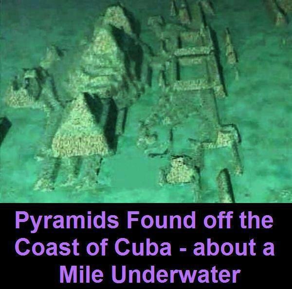 Pyramids found off the coast of Cuba about a mile underwater.jpg
