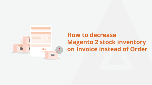 How-to-decrease-Magento-2-stock-inventory-on-Invoice-instead-of-Order-Social-Share.png
