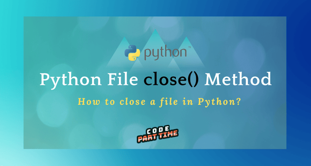 Python File close() Method - How to close a file in Python - Image.png